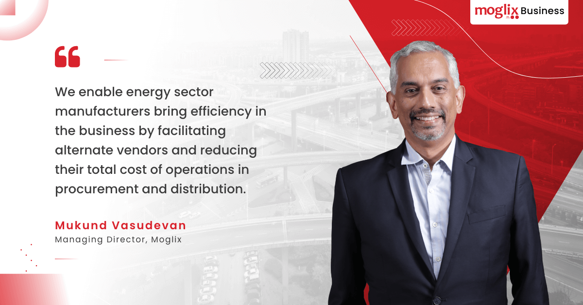 Moglix: Driving Innovative Transformations and Efficiency in the Energy Sector