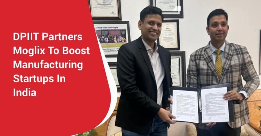 DPIIT Partners Moglix To Boost Manufacturing Startups In India