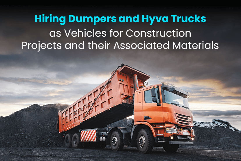 Hiring Dumpers and Hyva Trucks as Vehicles for Construction Projects and their Associated Materials