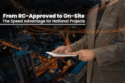 From RC-Approved to On-Site: The Speed Advantage for National Projects