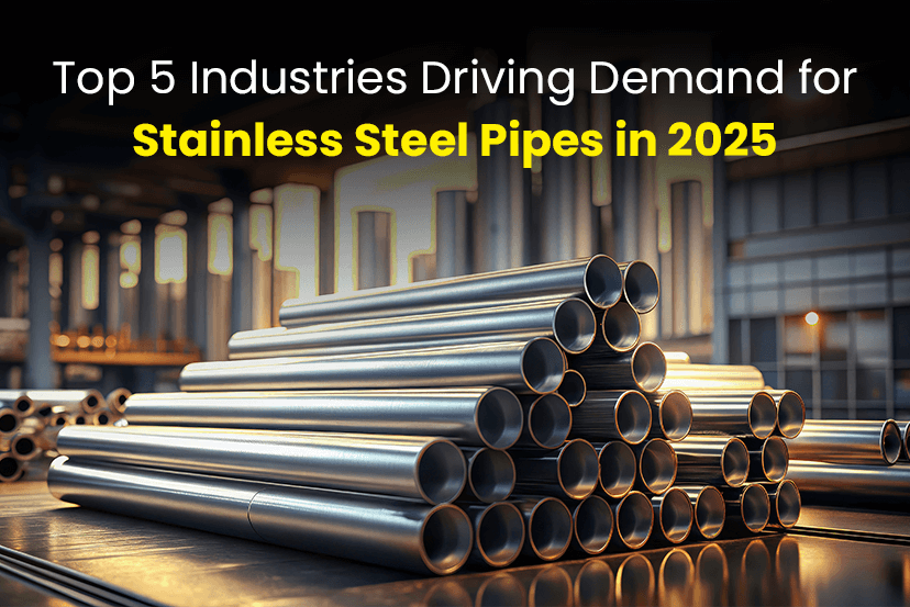 Top 5 Industries Driving Demand for Stainless Steel Pipes in 2025