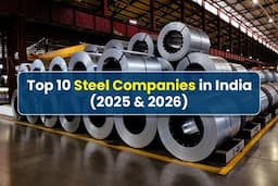 Top 10 Steel Companies in India: Latest and Updated Ranking 2025-2026