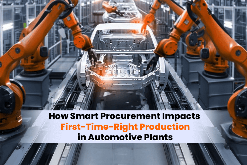 How Smart Procurement Impacts First-Time-Right Production in Automotive Plants