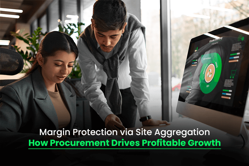 Margin Protection via Site Aggregation: How Procurement Drives Profitable Growth