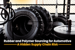 Rubber and Polymer Sourcing for Automotive: A Hidden Supply Chain Risk