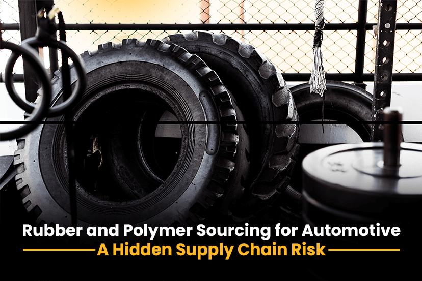 Rubber and Polymer Sourcing for Automotive: A Hidden Supply Chain Risk