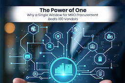 The Power of One: Why a Single Window for MRO Procurement Beats 100 Vendors