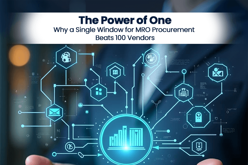 The Power of One: Why a Single Window for MRO Procurement Beats 100 Vendors