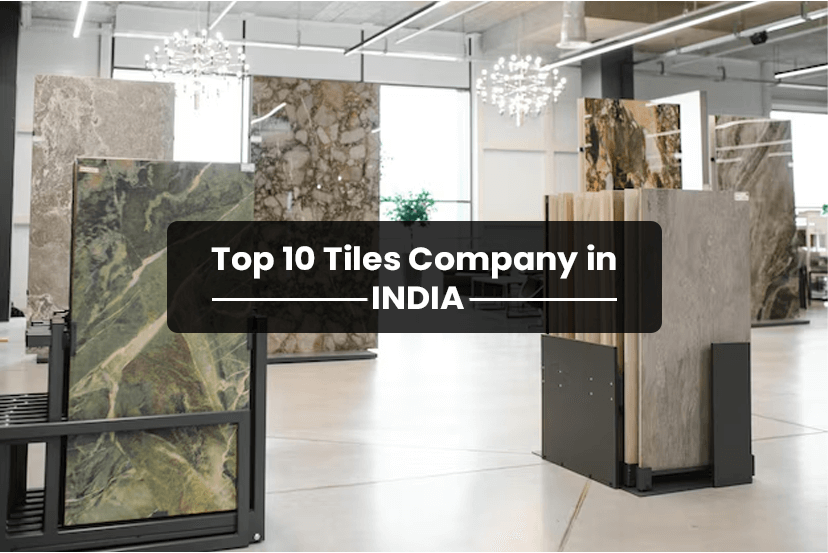 Top 10 Tiles Company In India: Latest And Updated Rank (2025-2026)