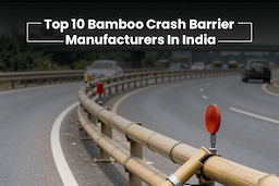 Top 10 Bamboo Crash Barrier Manufacturers In India: Types, Price, And Features To Look For