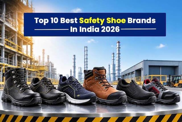 Top 10 Best Safety Shoe Brands In India 2026: Benefits, Specifications, and Reviews